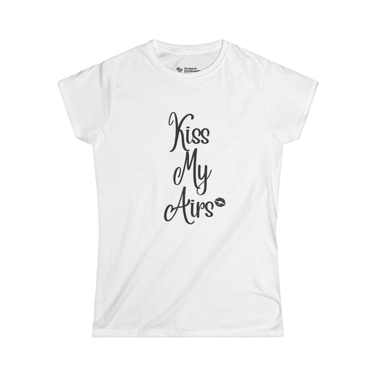 Kiss My Airs Women's Softstyle Tee - Trendy, Fun Graphic T-Shirt for Everyday Wear